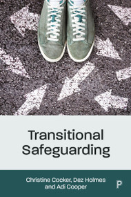 Transitional Safeguarding by Christine Cocker, Dez Holmes, Adi Cooper, 9781447365563