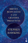 Breves respuestas a las grandes preguntas (Spanish Edition) by Stephen Hawking, 9786075694634