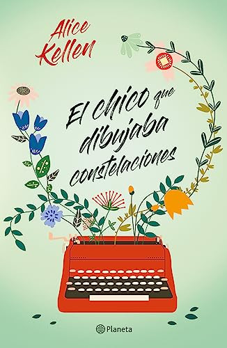 El chico que dibujaba constelaciones / The Boy Who Drew Constellations (Spanish Edition) by Alice Kellen, 9786070797255