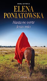 Hasta no verte Jesús mío (Spanish Edition) by Elena Poniatowska, 9786073900447