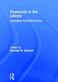 Postcards in the Library (Invaluable Visual Resources) by Norman D Stevens, 9781560247760