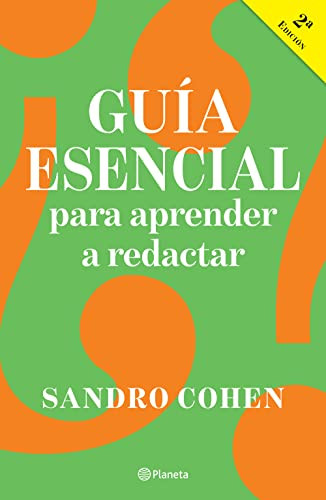 Guía esencial para aprender a redactar (Spanish Edition) by Sandro Cohen, 9786073901772