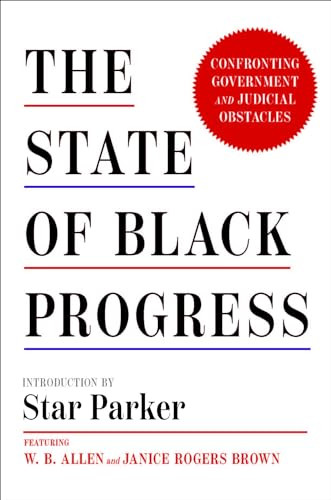The State of Black Progress (Confronting Government and Judicial Obstacles) by Star Parker, 9781641773416
