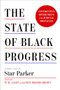 The State of Black Progress (Confronting Government and Judicial Obstacles) by Star Parker, 9781641773416