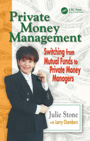 Private Money Management (Switching from Mutual Funds to Private Money Managers) by Julie Stone, Larry Chambers, 9781574443011