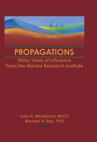 Propagations (Thirty Years of Influence From the Mental Research Institute) - 9781560249368 by Terry S Trepper, 9781560249368