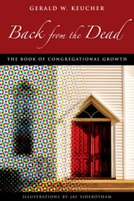 Back from the Dead (The Book of Congregational Growth) by Gerald W. Keucher, 9780819228062
