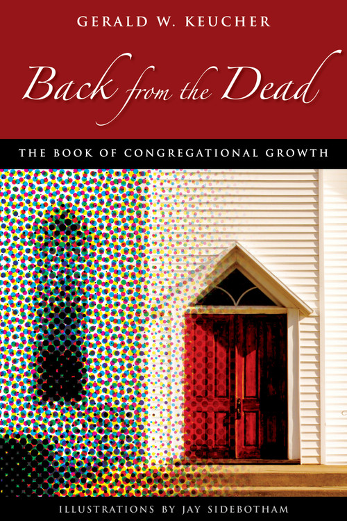 Back from the Dead (The Book of Congregational Growth) by Gerald W. Keucher, 9780819228062