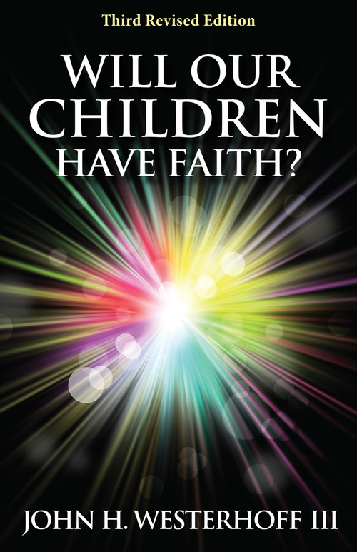 Will Our Children Have Faith? (Third Revised Edition) by John H. Westerhoff, 9780819228000