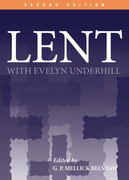 Lent with Evelyn Underhill by Evelyn Underhill, G.P. Mellick Belshaw, 9780819214492