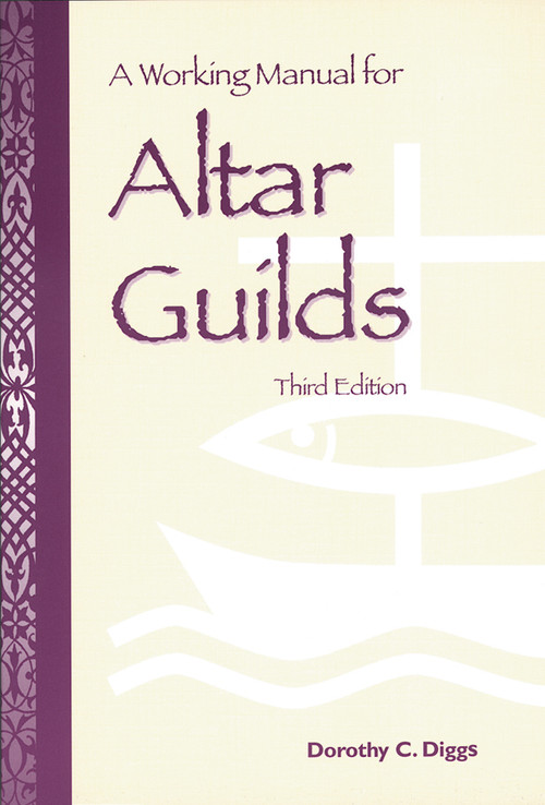 A Working Manual for Altar Guilds (Third Edition) by Dorothy C. Diggs, 9780819214553