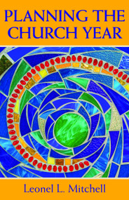 Planning the Church Year by Leonel L. Mitchell, 9780819215543