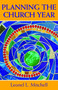 Planning the Church Year by Leonel L. Mitchell, 9780819215543