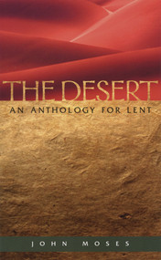 The Desert (An Anthology for Lent) by John Moses, 9780819217288