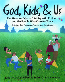 God, Kids, & Us (The Growing Edge of Ministry with Children and the People Who Care for Them) by Janet Eibner, 9780819217301
