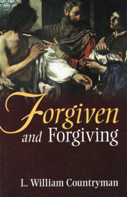 Forgiven and Forgiving by L. William Countryman, 9780819217349