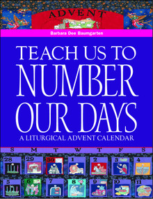 Teach Us to Number Our Days (A Liturgical Advent Calendar) by Barbara Dee Bennett, 9780819217653