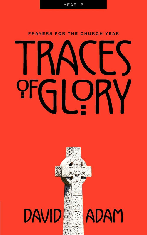 Traces of Glory (Prayers for the Church Year, Year B) by David Adam, 9780819218247