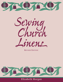 Sewing Church Linens (Revised) (Convent Hemming and Simple Embroidery) by Elizabeth Morgan, 9780819218414