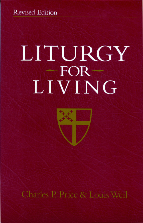 Liturgy for Living (Revised Edition) by Charles P. Price, Louis Weil, 9780819218629