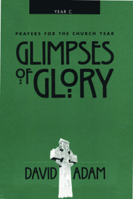 Glimpses of Glory (Prayers for the Church Year, Year C) by David Adam, 9780819218650