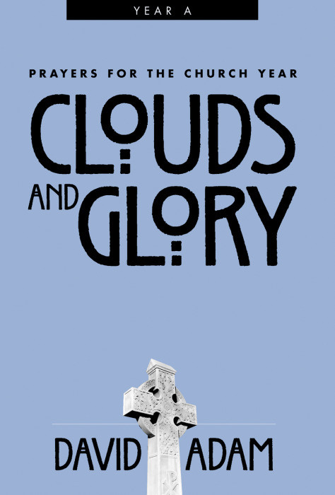 Clouds and Glory (Prayers for the Church Year, Year A) by David Adam, 9780819218872