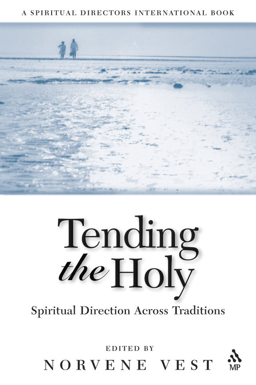 Tending the Holy (Spiritual Direction Across Traditions) by Norvene Vest, 9780819219183
