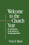 Welcome to the Church Year (An Introduction to the Seasons of the Episcopal Church) by Vicki K. Black, 9780819219664