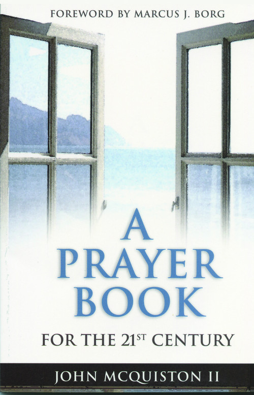 A Prayer Book for the 21st Century by John McQuiston II, 9780819219749