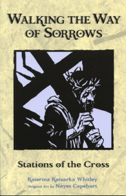 Walking the Way of Sorrows (Stations of the Cross) by Katerina Katsarka Whitley, Noyes Capehart, 9780819219848
