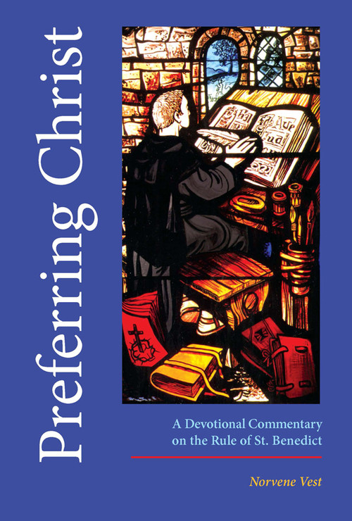 Preferring Christ (A Devotional Commentary on the Rule of Saint Benedict) by Norvene Vest, 9780819219916