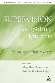Supervision of Spiritual Directors (Engaging in Holy Mystery) by Rebecca Bradburn Langer, Mary Rose Bumpus, 9780819219947