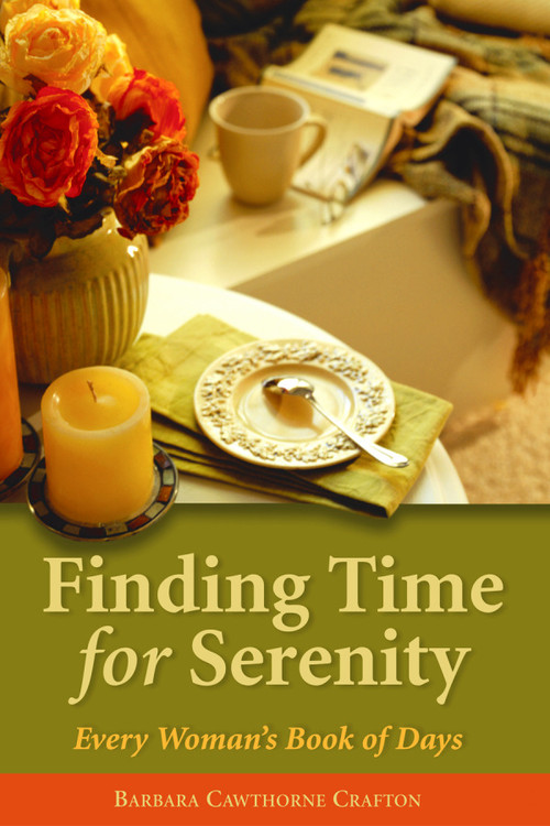 Finding Time For Serenity by Barbara Cawthorne Crafton, 9780819221216