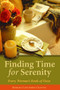 Finding Time For Serenity by Barbara Cawthorne Crafton, 9780819221216