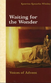 Waiting for the Wonder (Voices of Advent) by Katerina Katsarka Whitley, 9780819221254