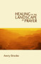 Healing in the Landscape of Prayer by Avery Brooke, 9780819221261