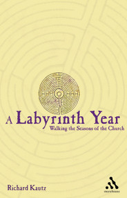 A Labyrinth Year (Walking the Seasons of the Church) by Richard Kautz, 9780819221575