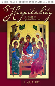 Hospitality (The Heart of Spiritual Direction) by Leslie A. Hay, 9780819221810