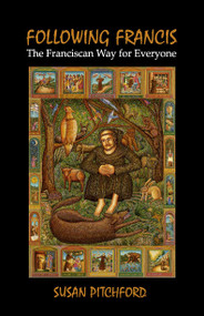 Following Francis (The Franciscan Way for Everyone) by Susan Pitchford, 9780819222350