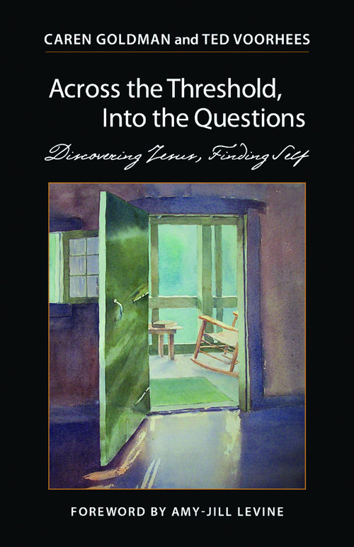 Across the Threshold, Into the Questions (Discovering Jesus, Finding Self) by Caren Goldman, Ted Voorhees, 9780819222558
