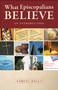 What Episcopalians Believe (An Introduction) by Samuel Wells, 9780819223104