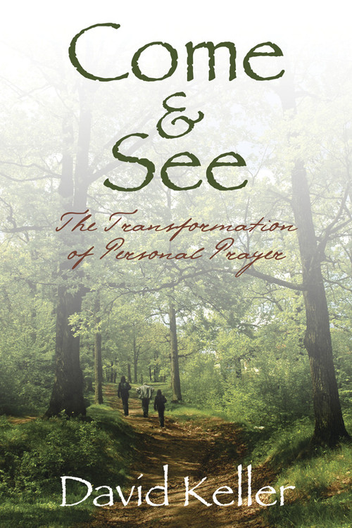 Come and See (The Transformation of Personal Prayer) by David Keller, 9780819223197