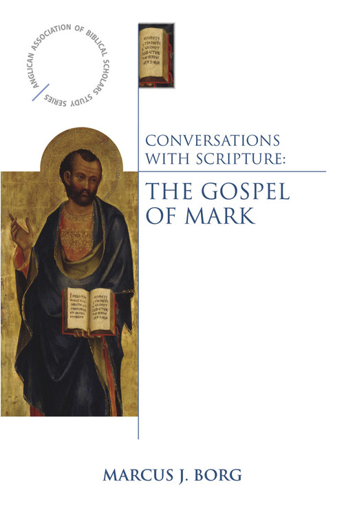 Conversations with Scripture (The Gospel of Mark) by Marcus J. Borg, 9780819223395