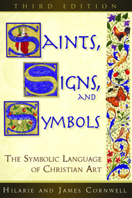 Saints, Signs, and Symbols (The Symbolic Language of Christian Art 3rd Edition) by Hilarie Cornwell, James Cornwell, 9780819223456