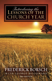 Introducing the Lessons of the Church Year (3rd Edition) by Frederick Borsch, George Woodward, 9780819223463