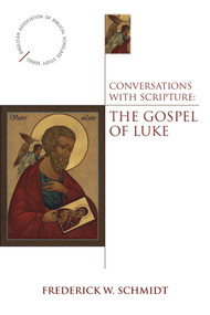 Conversations with Scripture (The Gospel of Luke) by Frederick W. Schmidt, 9780819223616