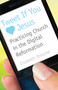 Tweet If You Heart Jesus (Practicing Church in the Digital Reformation) by Elizabeth Drescher, 9780819224231