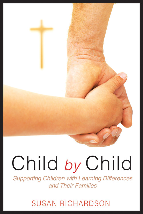 Child by Child (Supporting  Children with Learning Differences and Their Families) by Susan Richardson, 9780819227515