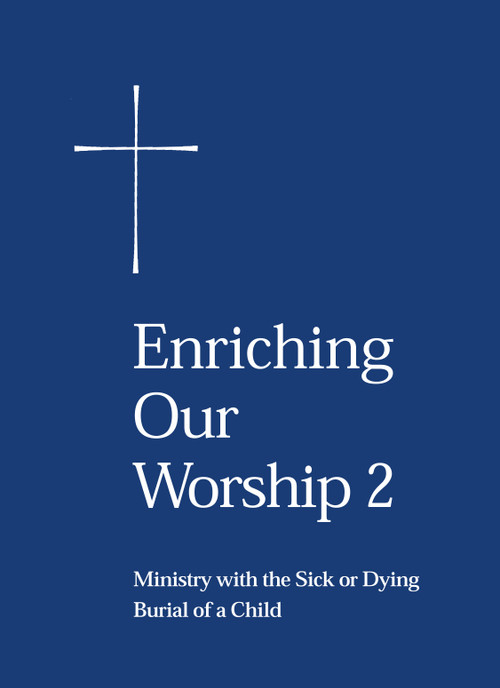 Enriching Our Worship 2 (Ministry with the Sick or Dying: Burial of a Child) by Church Publishing Incorporated, 9780898693430