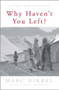 Why Haven't You Left? (Letters from the Sudan) by Marc Nikkel, Grant Lemarquand, 9780898694727